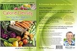 Calorie Density: How to Eat More Weigh Less [DVD]