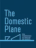 The Domestic Plane: New Perspectives on Tabletop Art Objects