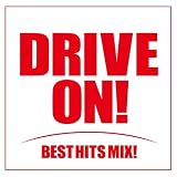 DRIVE ON! BEST HITS MIX!