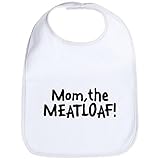 CafePress Mom The Meatloaf Bib - Standard Cloud White by CafePress