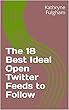 The 18 Best Ideal Open Twitter Feeds to Follow (English Edition)