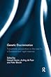 Genetic Discrimination: Transatlantic Perspectives on the Case for a European Level Legal Response