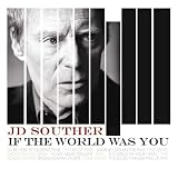 イフ・ザ・ワールド・ワズ・ユー - J.D.サウザー