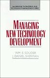 Managing New Technology Development (Mcgraw Hill Engineering and Technology Management Series)