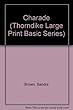 Charade (Thorndike Large Print Basic Series)