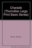 Charade (Thorndike Large Print Basic Series)
