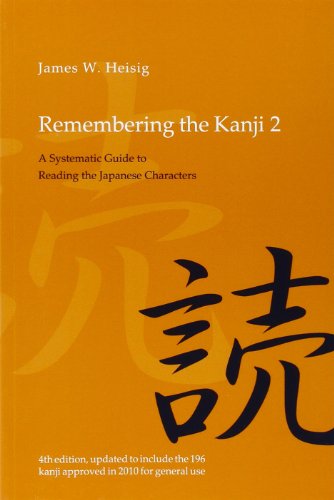 Remembering the Kanji: A Systematic Guide to Reading Japanese Characters