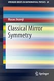 Classical Mirror Symmetry (SpringerBriefs in Mathematical Physics)