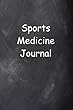 Sports Medicine Journal Chalkboard Design: Notebook/Diary/blank Book (Sports Journals Notebooks Diaries)