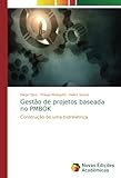 Gestão de projetos baseada no PMBOK: Construção de uma hidrelétrica