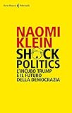 Shock politics. L'incubo Trump e il futuro della democrazia