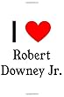 I Love Robert Downey Jr.: Robert Downey Jr. Designer Notebook