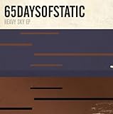 Heavy Sky Ep [+3 Bonus] by 65daysofstatic
