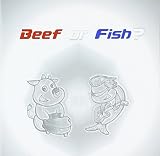 Beef or Fish