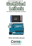Apresentando pensamentos de Gottfried Leibniz Com display TFT programado no Arduino (Portuguese Edition)