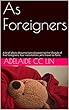 As Foreigners: A brief photo documentary discovering the lifestyle of five foreigners, four nationalities ,who travel to Paris. (English Edition)