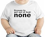 Reasons To Get Out Of Bed None Slogan オーガニックベビーTシャツ 12 - 18 Months
