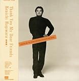 THANK YOU MY DEAR FRIENDS+1