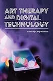The Handbook of Art Therapy and Digital Technology