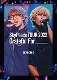 SkyPeace TOUR2022 Grateful For (通常盤) (DVD) (特典なし)