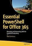 Essential PowerShell for Office 365: Managing and Automating Skills for Improved Productivity