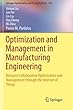 Optimization and Management in Manufacturing Engineering: Resource Collaborative Optimization and Management through the Internet of Things (Springer Optimization and Its Applications)