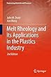 Melt Rheology and its Applications in the Plastics Industry (Engineering Materials and Processes)