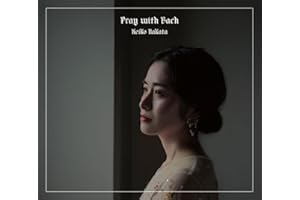 Pray with Bach / 中田恵子 (Keiko Nakata) [CD] [国内プレス] [日本語帯・解説付き]