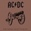 FOR THOSE ABOUT TO ROCK W