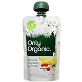 オンリーオーガニック　ベビーフード パウチタイプ 「バナナとラズベリーとバニラのデザート」　9か月頃～ 120g - Only Organic - Food Pouch - Banana, Raspb