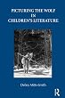 Picturing the Wolf in Children's Literature (Children's Literature and Culture)