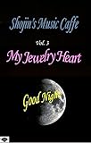 Shojin's Caffe Vol.3: My Jewelry Heart　Good Night (Shojin's Song Book)
