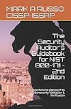 The Security Auditor's Guidebook for NIST 800-171 ~ 2nd Edition: A Comprehensive Approach to Cybersecurity Validation & Verification