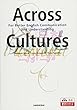 アクロス・カルチャーズ 異文化間コミュニケーションのための総合英語 Across Cultures-For Better English Communication and Understanding