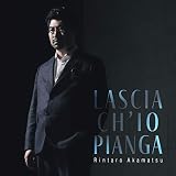 わたしを泣かせてください / 赤松林太郎 (Lascia ch'io pianga / Rintaro Akamatsu) [CD] [日本語帯・解説付] [国内プレス]