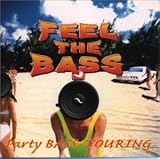 FEEL THE BASS～パーティー・ベース・ツーリング