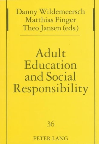 Adult Education and Social Responsibility: Reconciling the Irreconcilable? (Studien Zur Padagogik, Andragogik Und Gerontagogik, Bd. 36.)の表紙