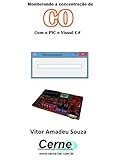 Monitorando a concentração de CO Com o PIC e Visual C# (Portuguese Edition)