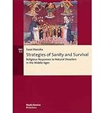 Strategies of Sanity and Survival: Religious Responses to Natural Disasters in the Middle Ages (Sf Folkloristica)