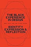 The Black Experience in Design: Identity, Expression & Reflection