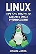 Linux: Tips and Tricks to Execute Linux Programming