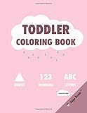 Toddler Coloring Book with Shapes, Numbers, and Letters: Happy Pink