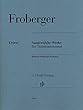フローベルガー: 鍵盤楽器のための作品選集/原典版/Wollny編/ヘンレ社/ピアノ・ソロ