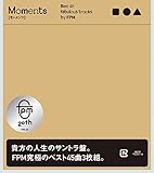 Moments[Best 45 fabulous tracks by FPM]