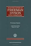 Selected Papers of Freeman Dyson: With Commentary (Collected Works)