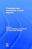 Presidents and Democracy in Latin America