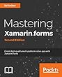 Mastering Xamarin.forms - Second Edition: