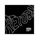 【YG公式】 (1/29発売)[iKON 2nd Album : Return ]BLACK ver.CD (韓国版)アイコンアルバム BOBBY B.I ジナン ジュネ ユニョン ドンヒョク チャヌ K-POP 韓国アイドル YG公式ショップ