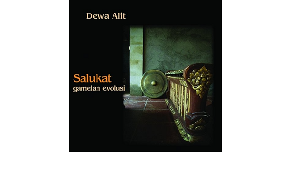 Amazon Salukat Gamelan Evolusi サルカット ガムラン エヴォルシ Gamelan Salukat ガムラン サルカット Dewa Alit デワ アリット グローバルミュージック ミュージック