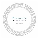 Platonic�`A day in Earth�`